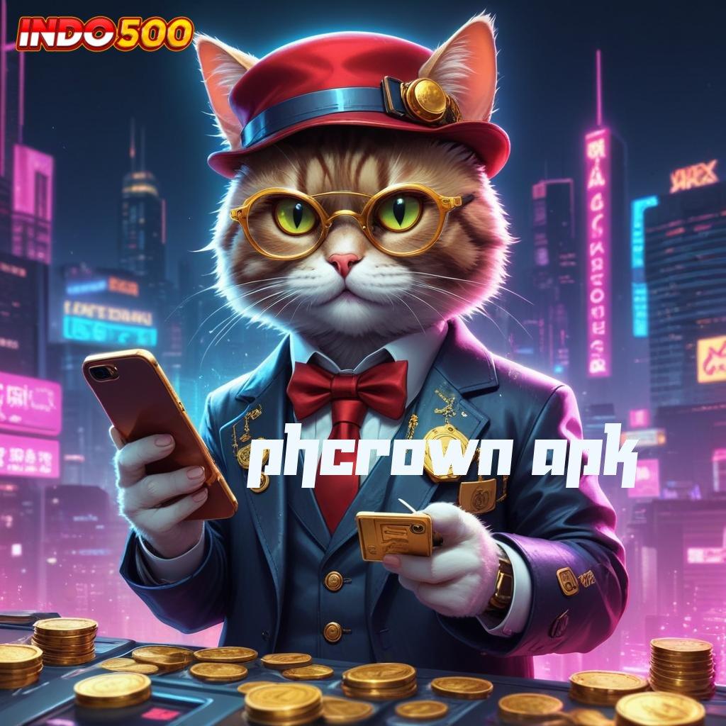 PHCROWN APK ♍ depo langsung wd entrepreneur pemula jalan pintas online