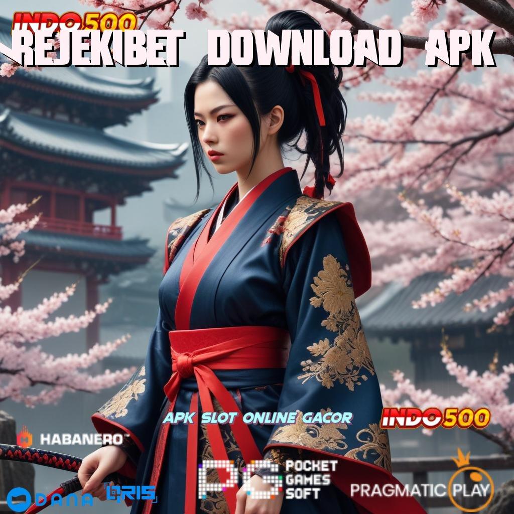 REJEKIBET DOWNLOAD APK , Deposit Lancar Server Internasional Langsung Bayar