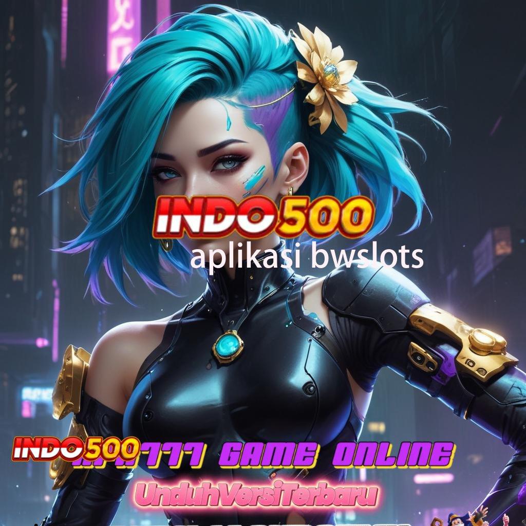 APLIKASI BWSLOTS ➜ 0Kode Bonus Langsung Dapatkan Apk Slot Gacor 777 Versi Update Sekarang