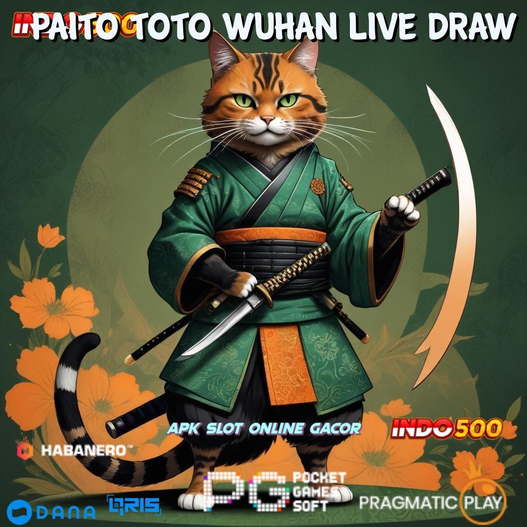 Paito Toto Wuhan Live Draw