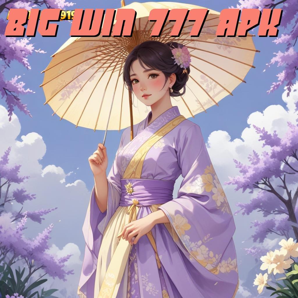 BIG WIN 777 APK 🎮 Event Baru Untuk Spin Maksimal Tanpa Hambatan