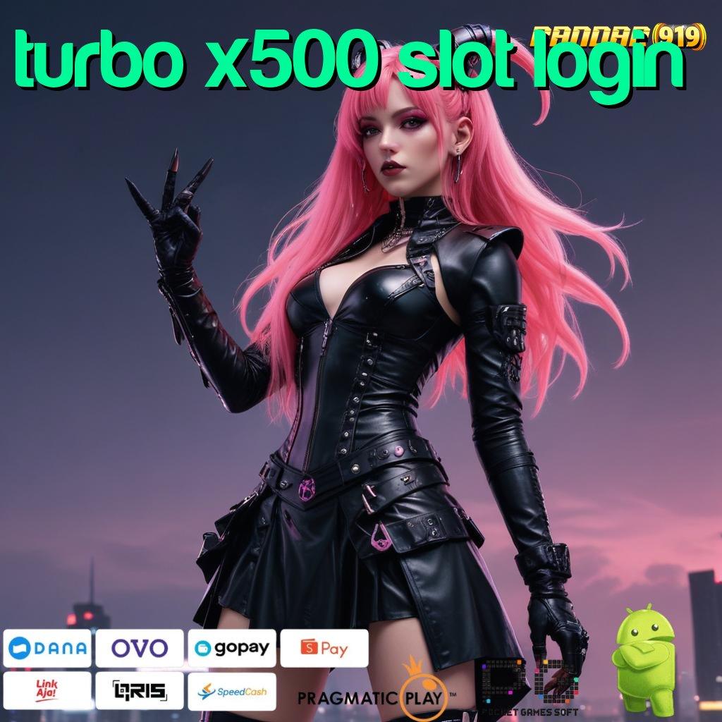 TURBO X500 SLOT LOGIN # deposit bri 15rb