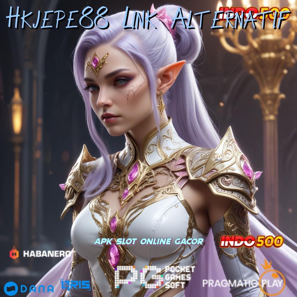 Hkjepe88 Link Alternatif