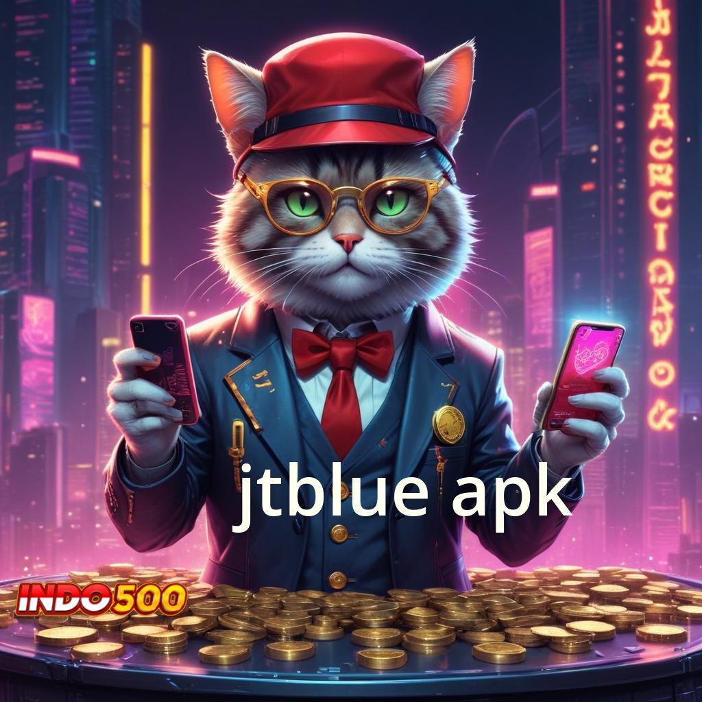 JTBLUE APK # Layanan Stabil Dalam Titik Awal Digital Fleksibel