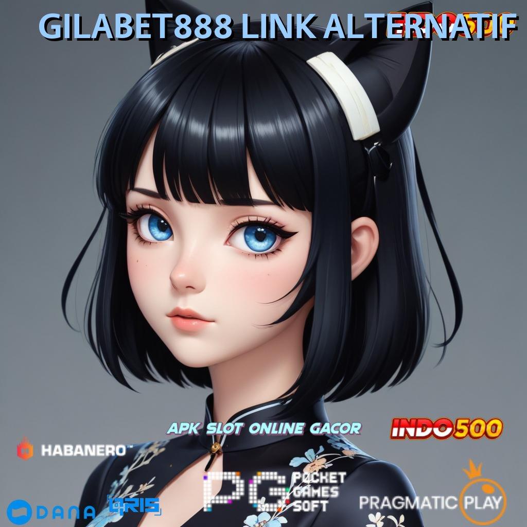 GILABET888 LINK ALTERNATIF 🎮 mengorganisasi pilihan slot terpercaya bonus gacor