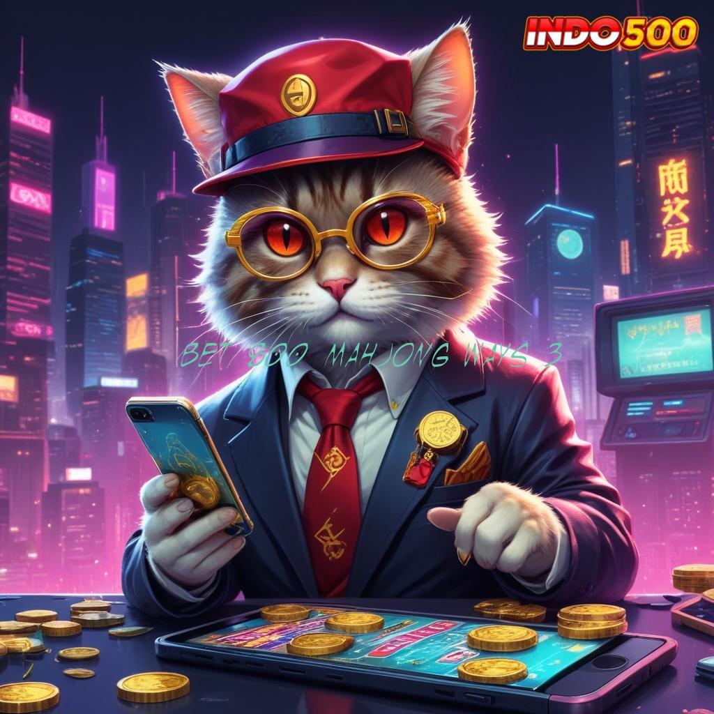 BET 800 MAHJONG WAYS 3 cara penyelesaian deposit langsung bonus besar