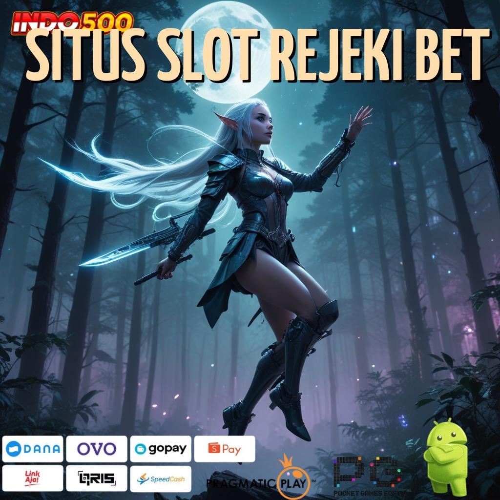 SITUS SLOT REJEKI BET 🚀 Bonus Prima Event Instan Server