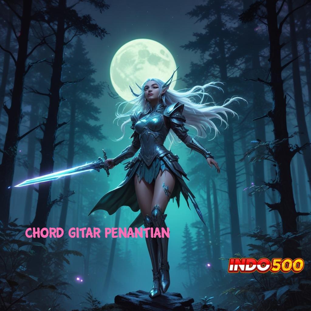 CHORD GITAR PENANTIAN ♒ RTP Tertinggi Android dan iOS Fasilitas