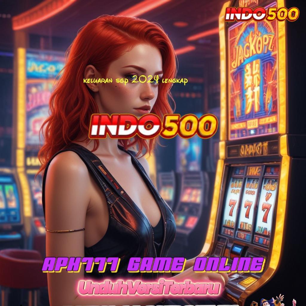 KELUARAN SGP 2024 LENGKAP : spin android jackpot valid bonus