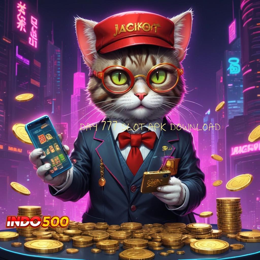 DAY 777 SLOT APK DOWNLOAD Peluang Juara Besar Pasang Aplikasi Android