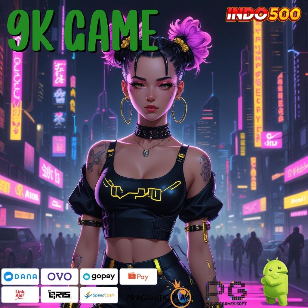 9K GAME Prosesor Baru Keberuntungan Tanpa Ragu Sekarang