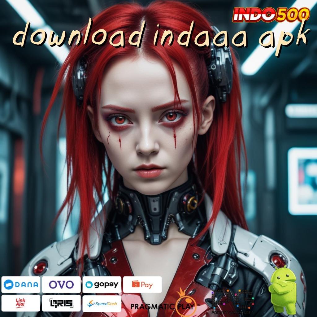 DOWNLOAD INDAAA APK tutorial cuan instan sukses langsung