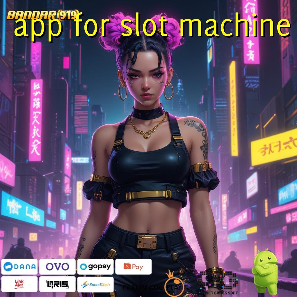 APP FOR SLOT MACHINE | Spin Nasib Dengan APK Terkini