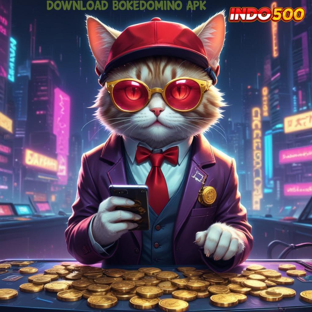 DOWNLOAD BOKEDOMINO APK ringkasan jackpot spin gampang tiada saingan