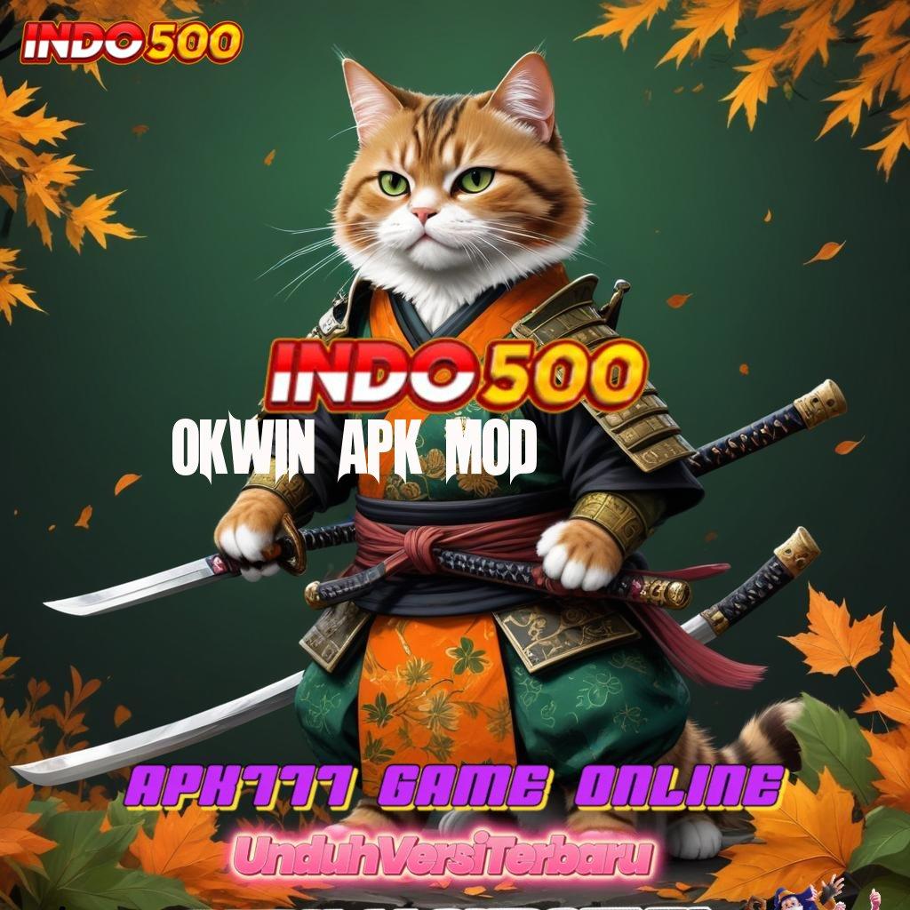 OKWIN APK MOD ✔ Prioritas Eksklusif Baru Unduh Apk Gacor 777 Slot Terbaru Sekarang