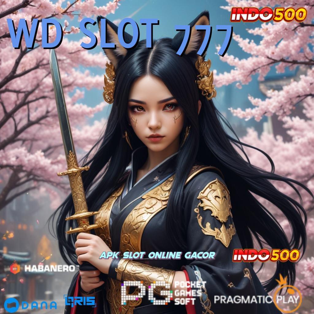 WD SLOT 777 ⚌ Titik Rezeki Slot Dengan Auto Jackpot Cepat