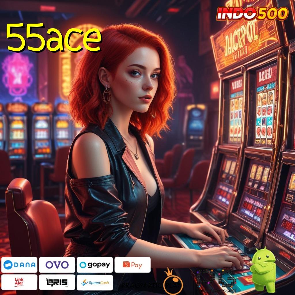 55ACE situs slot paling update dengan rtp stabil