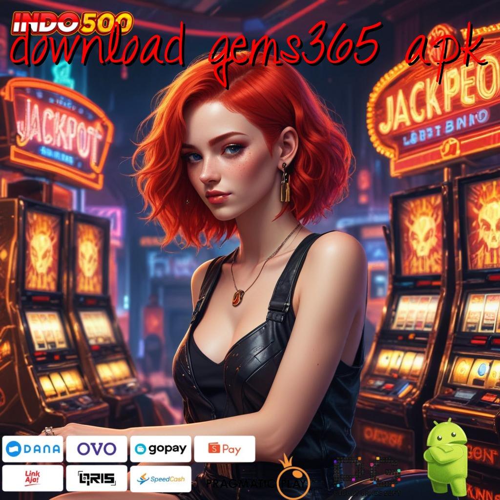 DOWNLOAD GEMS365 APK ruang berbagi penghubung informasi informasi tauta