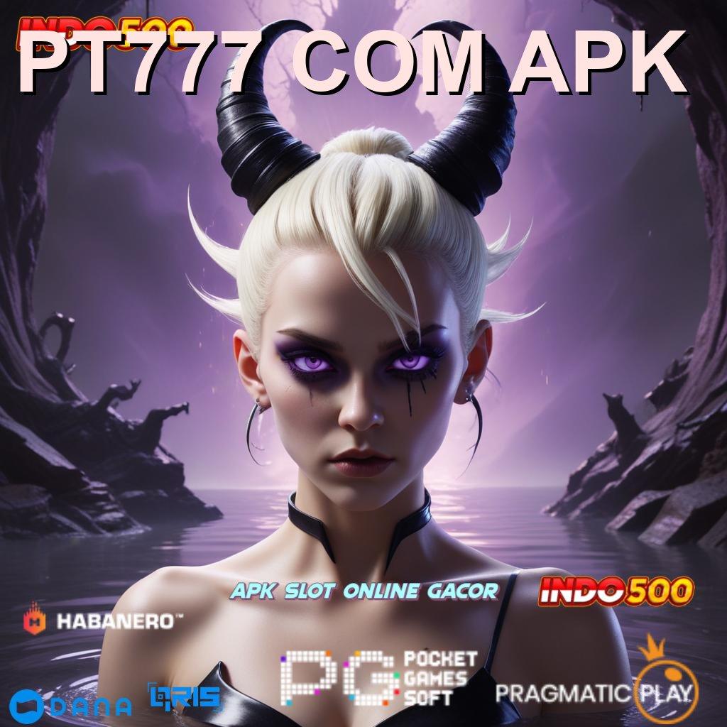 PT777 COM APK ➤ Deposit Bank Bsi 25rb Download Slot Gacor Apk 777 Android Gratis