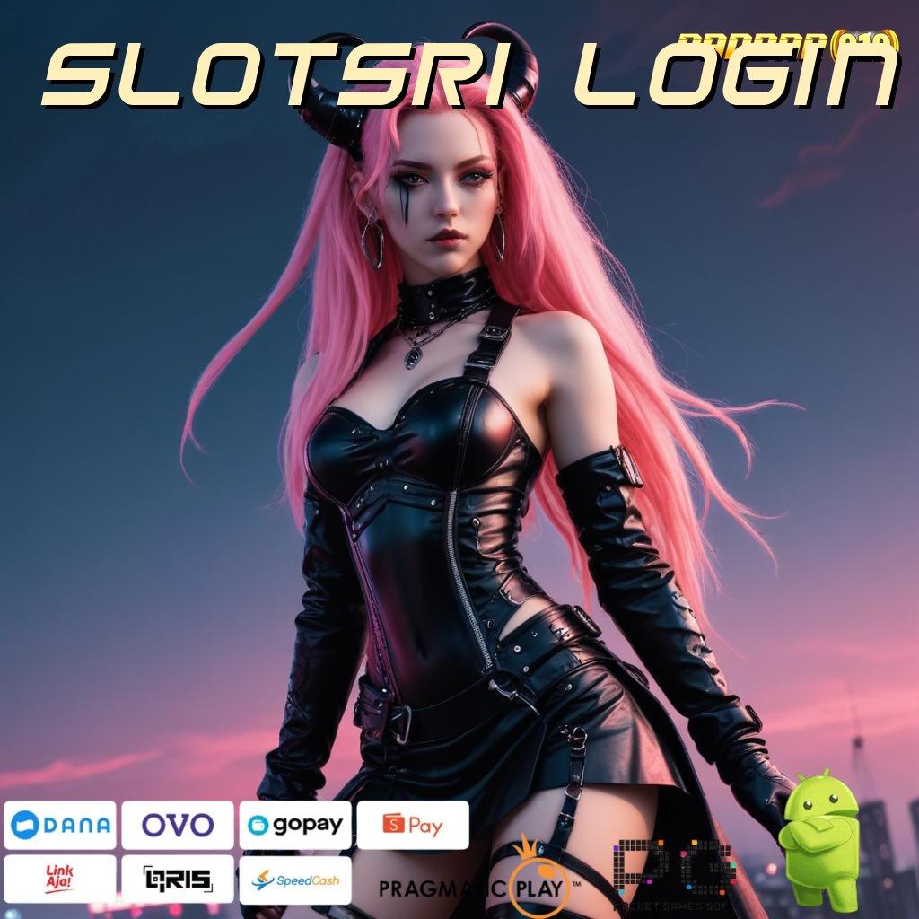 SLOTSRI LOGIN | Gerbang Cadangan Rahasia Bebas Kekalahan! Unduh Versi Jackpot!