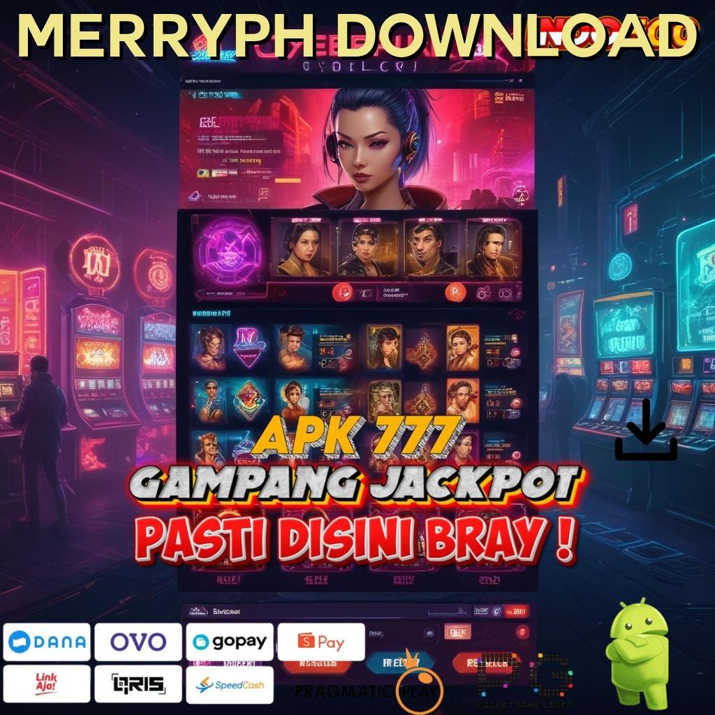 MERRYPH DOWNLOAD cuan langsung