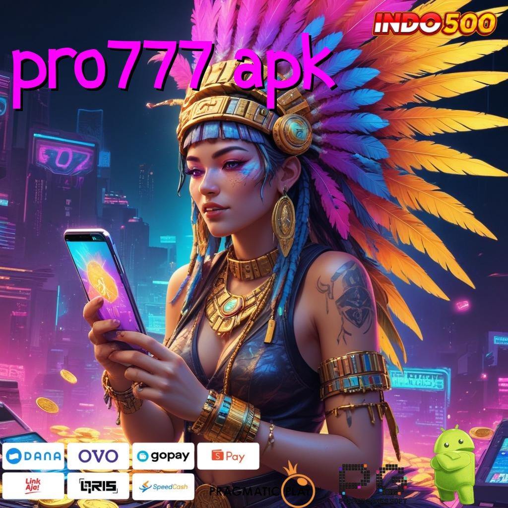 PRO777 APK Versi Gacor Jalur Maxwin Besar