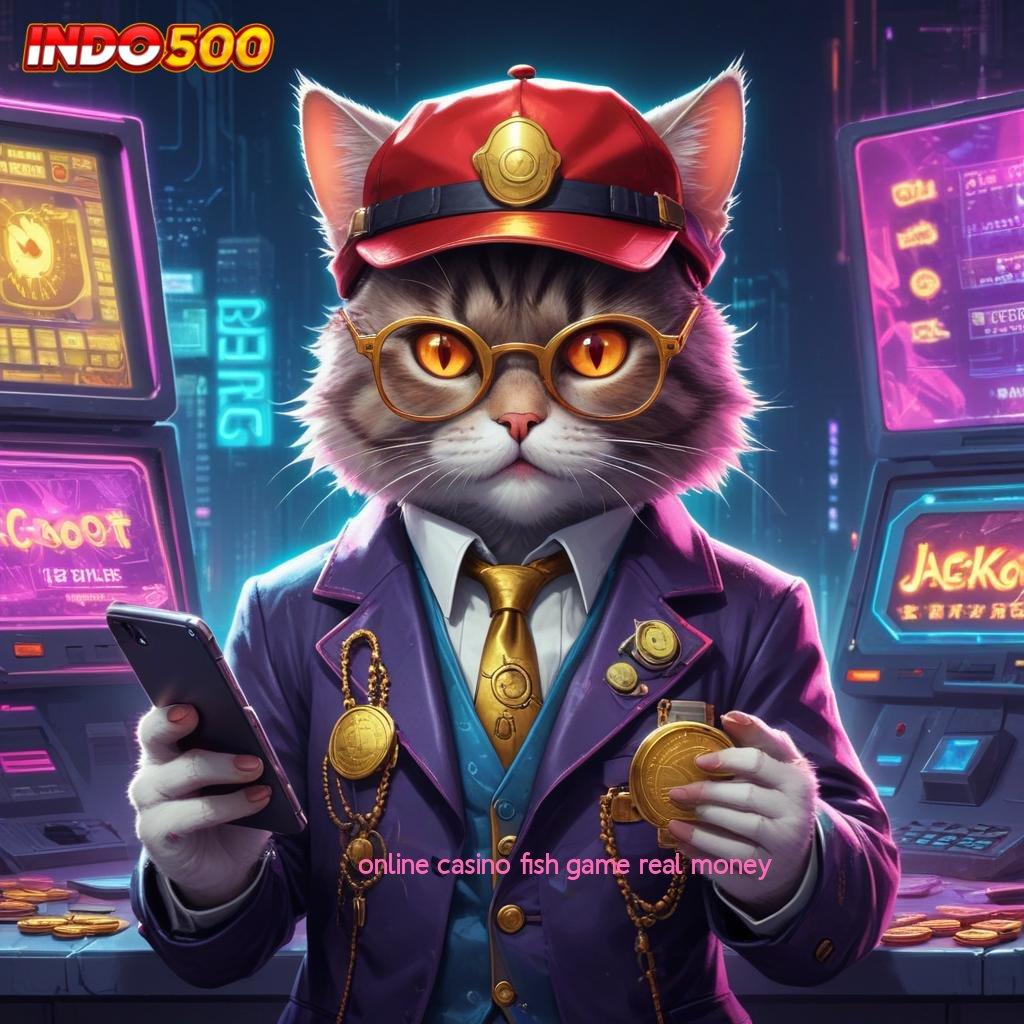 ONLINE CASINO FISH GAME REAL MONEY landmark baru dengan game uang serba praktis