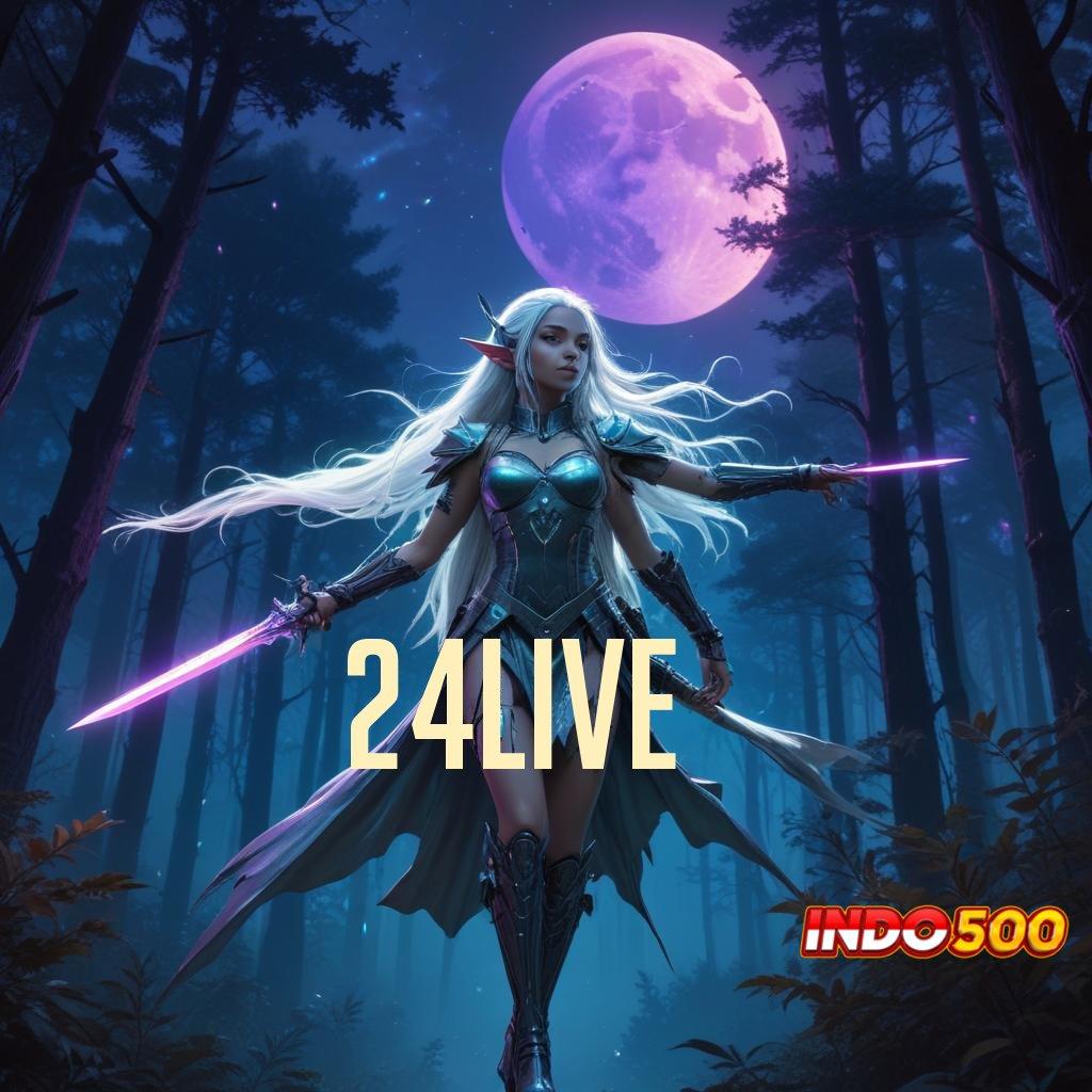 24LIVE ➰ Demo Terjamin Lebih Pasti