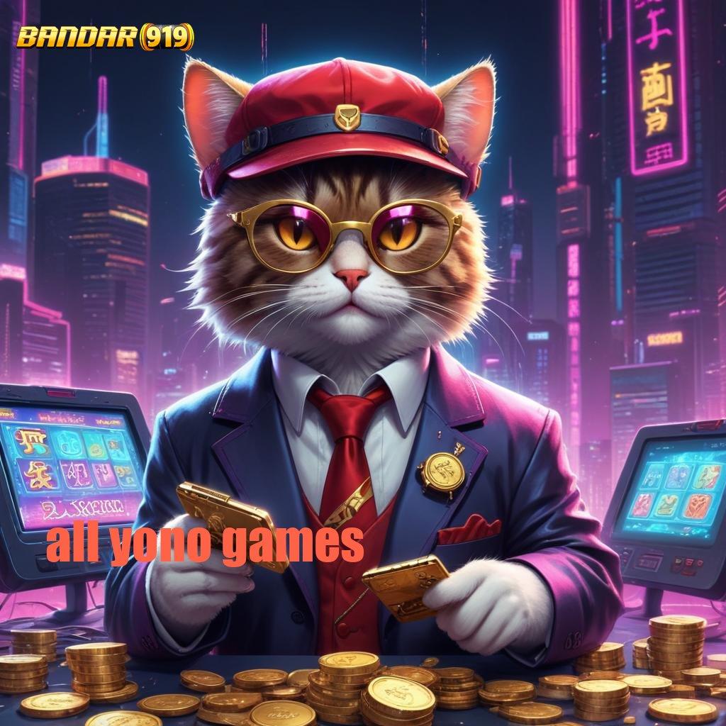 ALL YONO GAMES ✧ tautan baru modal receh langsung untung