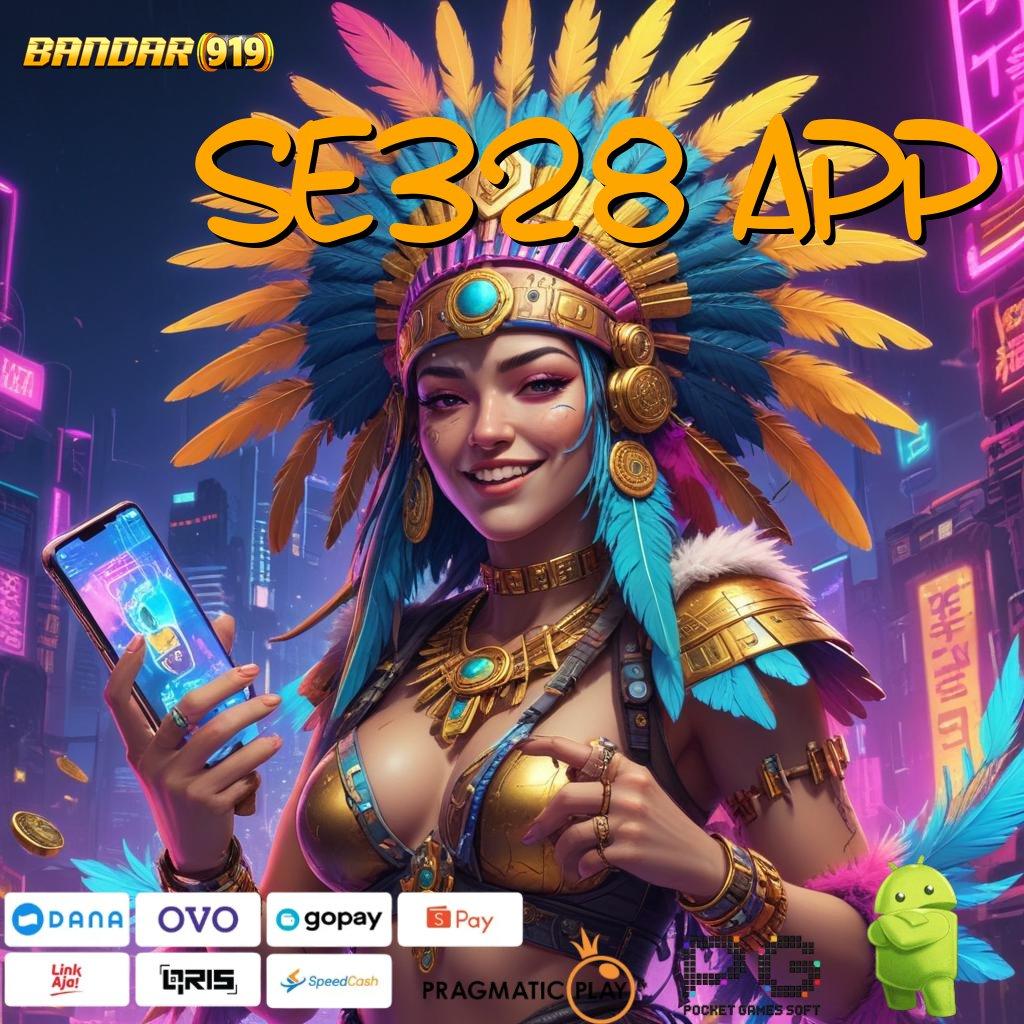 SE328 APP @ Untung Besar Slot Idr 777 APK Update 2025