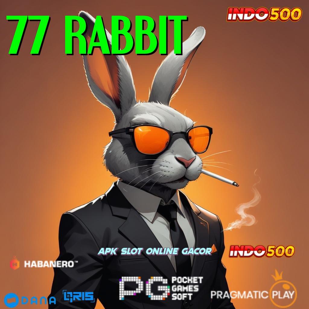 77 RABBIT Strategi Jackpot Langsung Untung Modal Minim