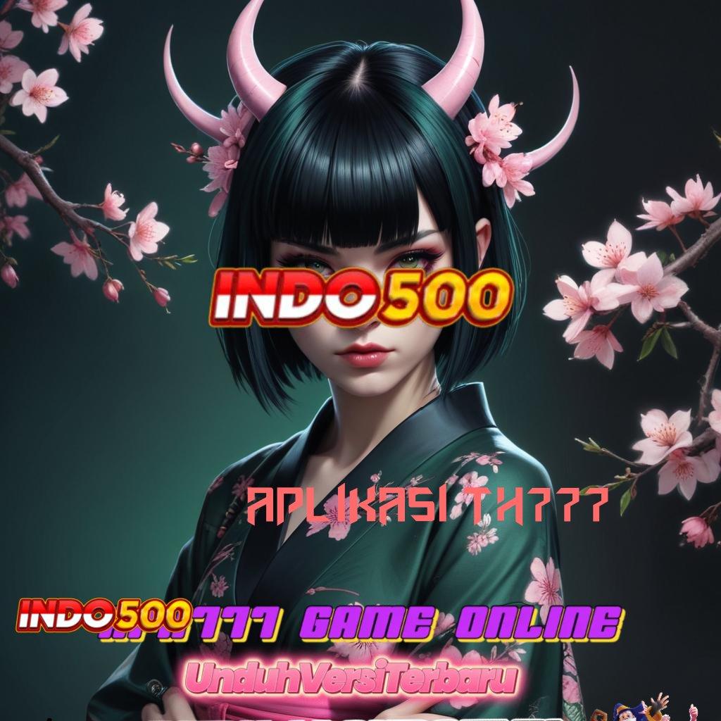 APLIKASI TH777 Depo Dana 25 Ribu Hack Slot Online Apk Tanpa Root