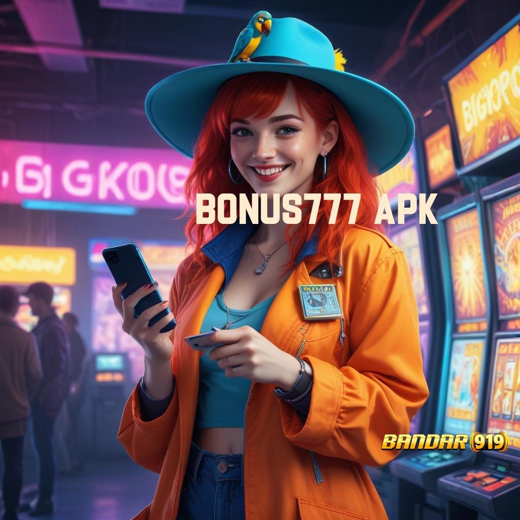 BONUS777 APK 💥 Sumber Pemenang Versi Kaya Hadiah Stop