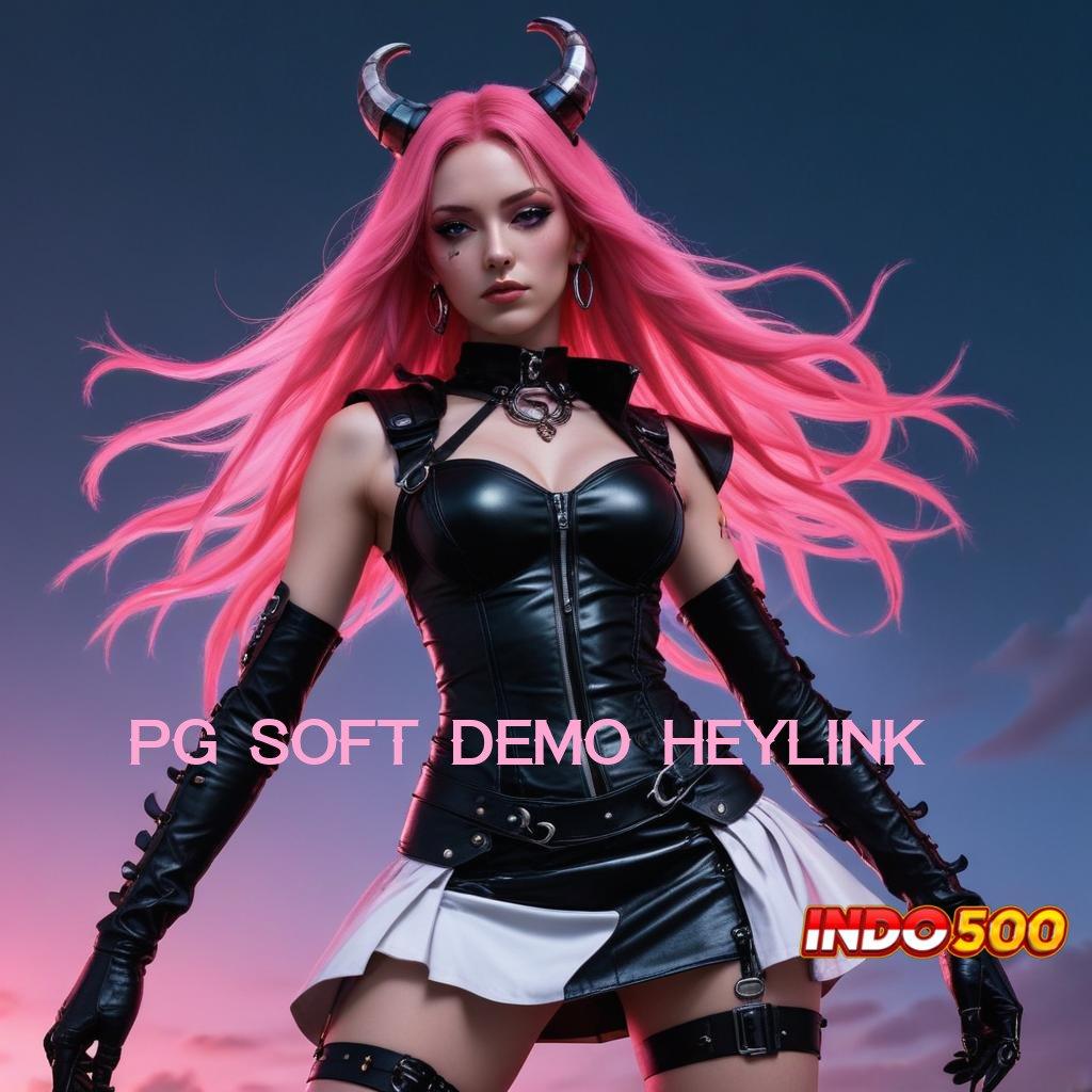 PG SOFT DEMO HEYLINK jalur cepat menuju keberuntungan dengan fitur baru maksimal