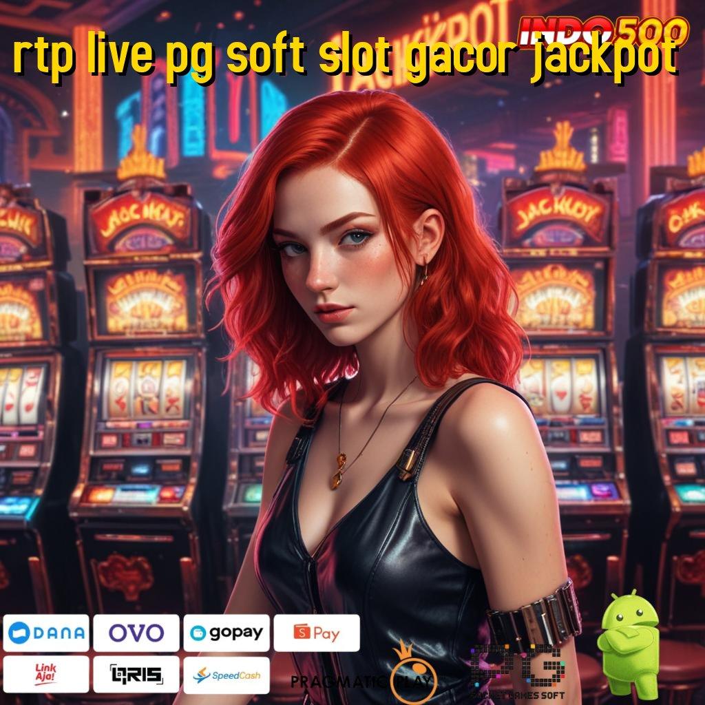 RTP LIVE PG SOFT SLOT GACOR JACKPOT Aplikasi Gacor Jalur Cepat