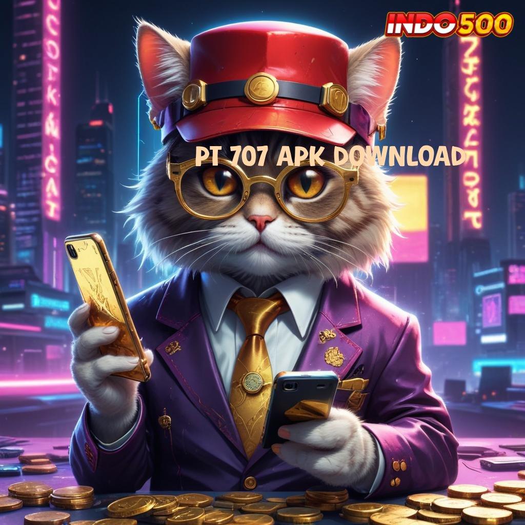 PT 707 APK DOWNLOAD ≫ ekosistem prosesor lingkungan digital jaringan basis operasional