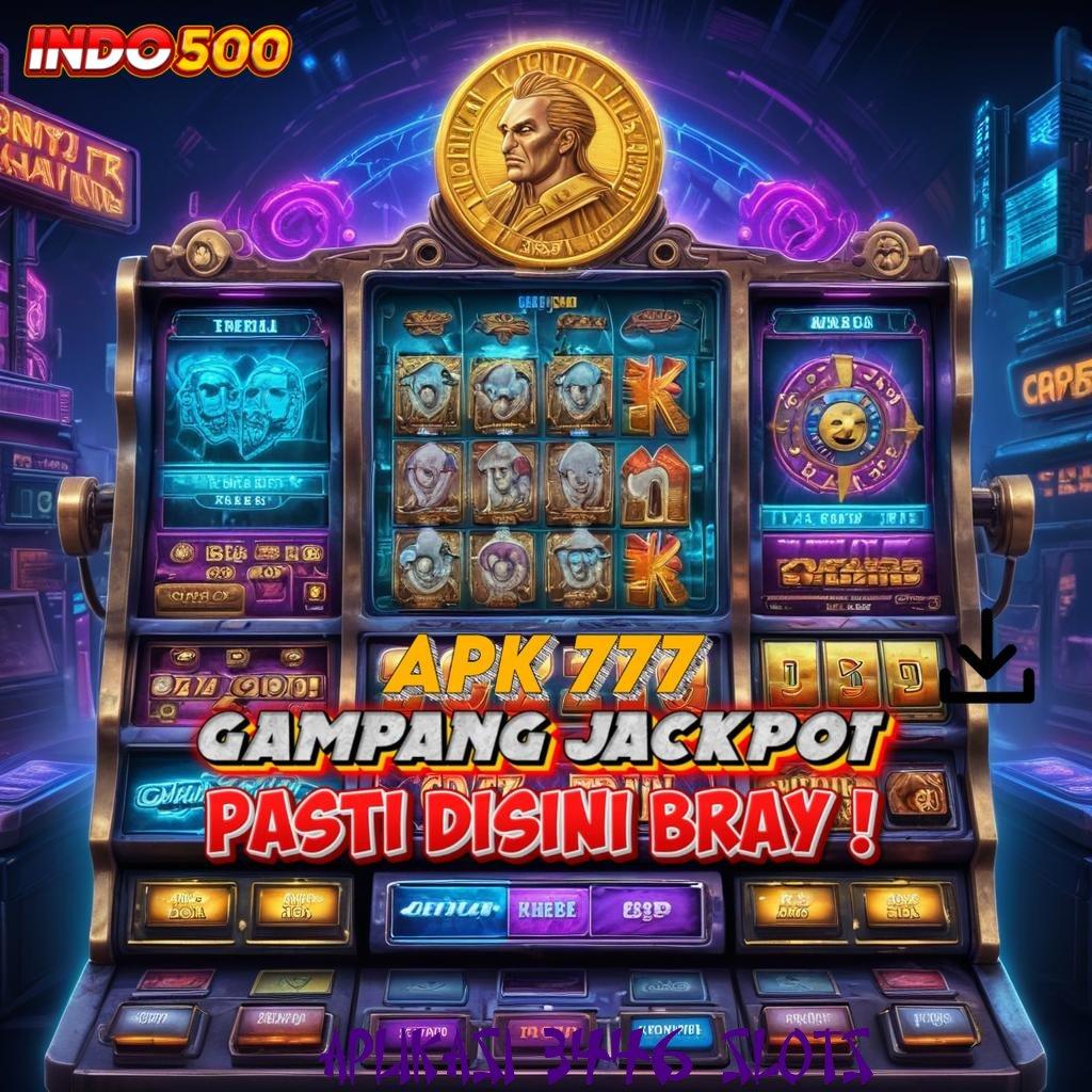 APLIKASI 3446 SLOTS 🎮 inovasi gres untung gede!