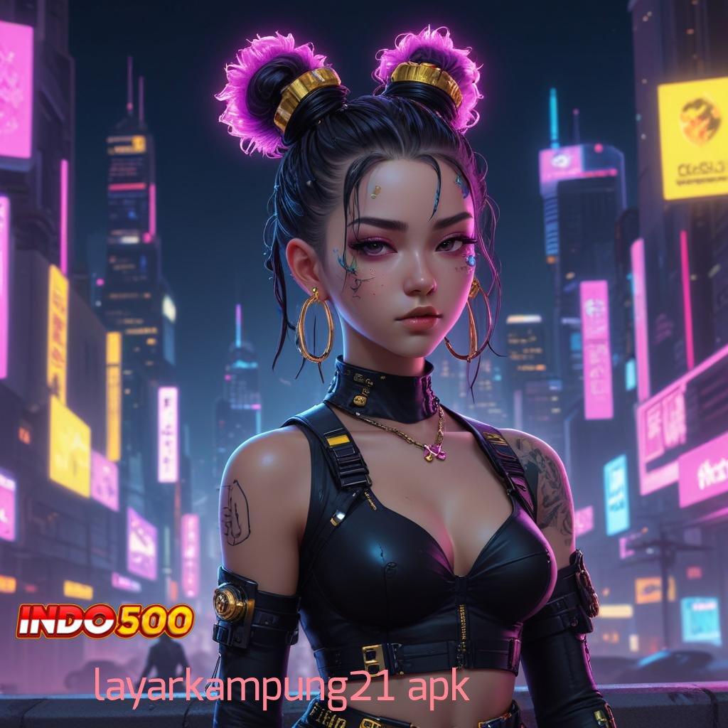 LAYARKAMPUNG21 APK redeem hadiah spin langsung tiada drama