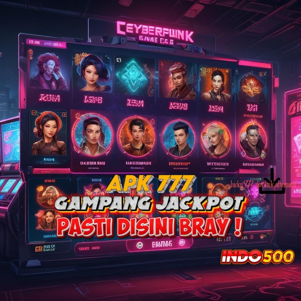 LUCKY 777 SLOT LINK ALTERNATIF Gabung Sekarang Auto Kaya Apk Slot Tanpa Transfer Dana Awal