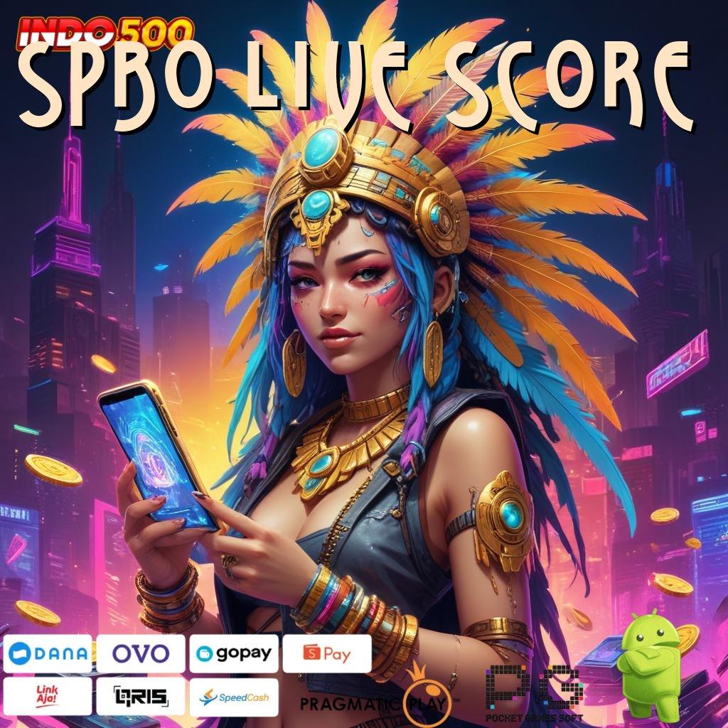 SPBO LIVE SCORE 💫 rasios kemenangan terbesar spin rizki dalam fleksibilitas baru