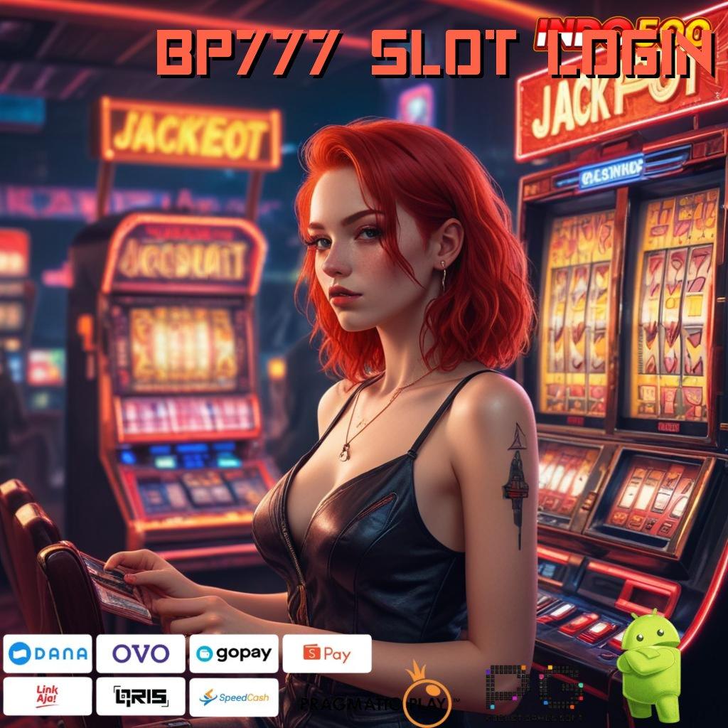 BP777 SLOT LOGIN rilis terbaru untung gila!