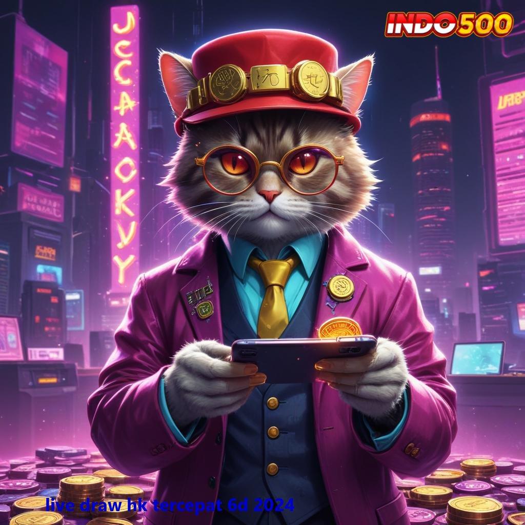 LIVE DRAW HK TERCEPAT 6D 2024 ® Mudah Dioperasikan Winrate Stabil Pasti Tajir