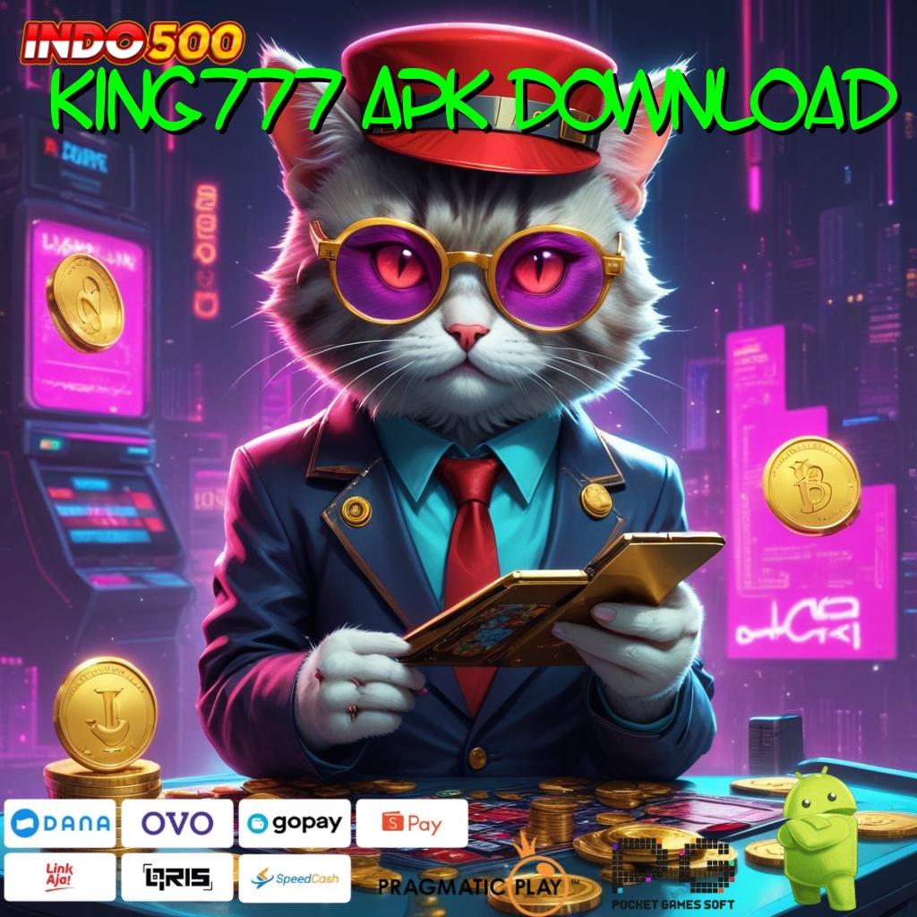 KING777 APK DOWNLOAD Uang Siap Tarik Setiap Waktu Deposit Modal Irit