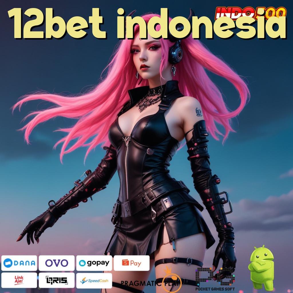 12BET INDONESIA hadiah kemitraan aman cuan positif hari