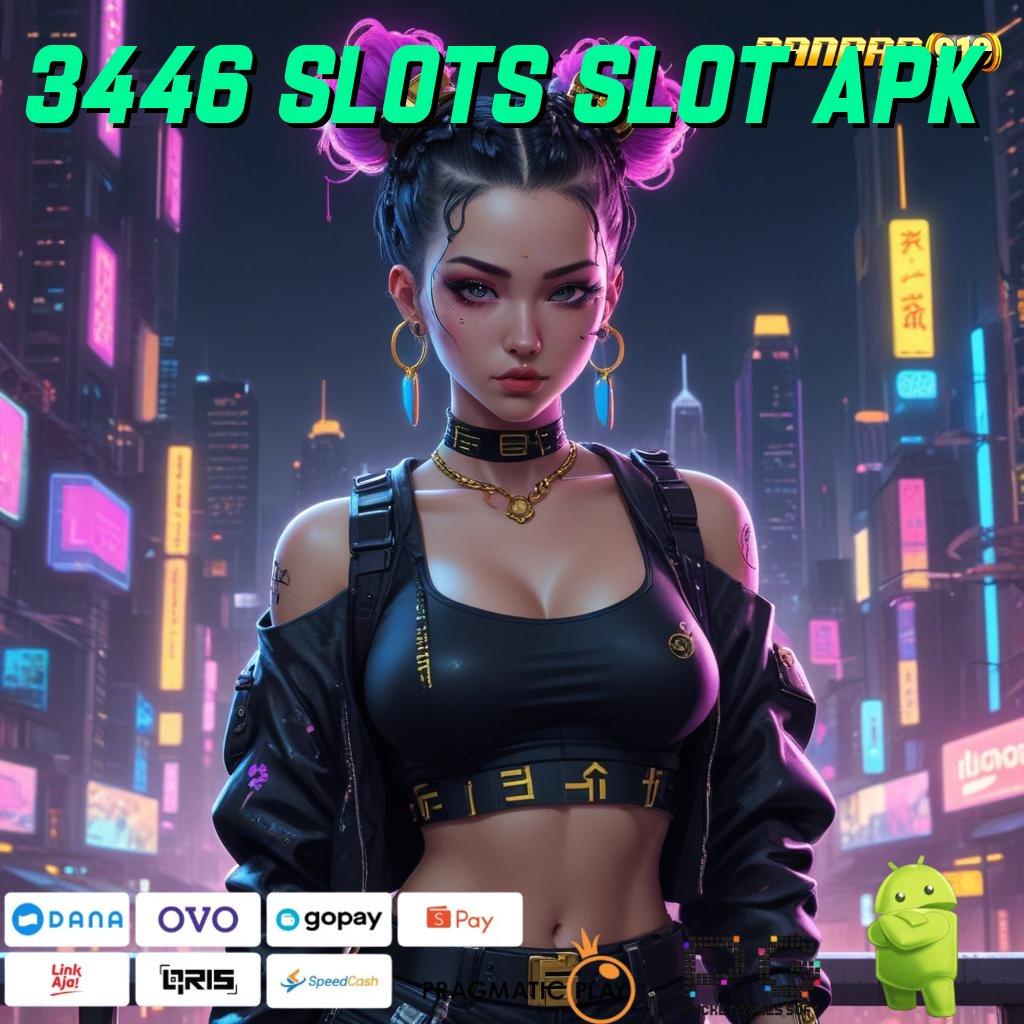 3446 SLOTS SLOT APK , dp ovo 15rb