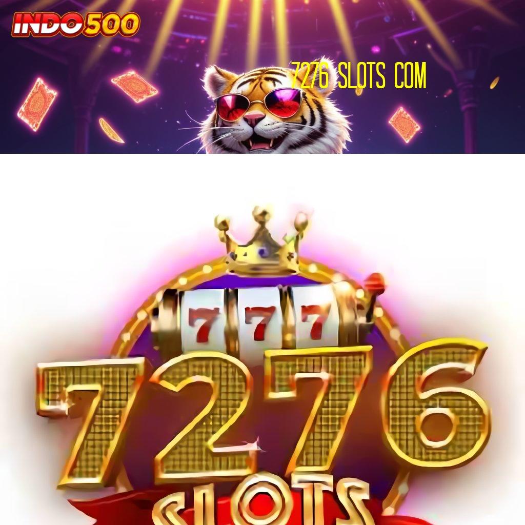 7276 SLOTS COM > APK Bonus RTP Tinggi 2025 Struktur Operasional