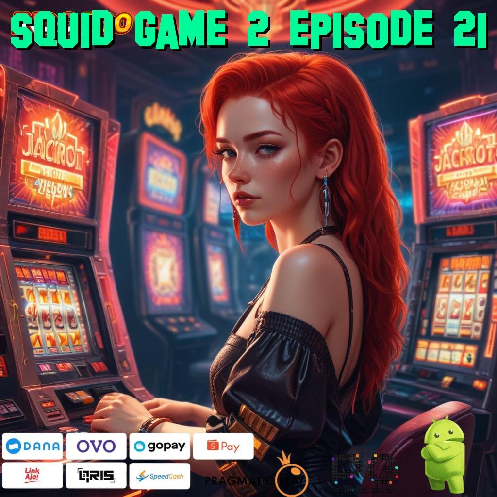 SQUID GAME 2 EPISODE 21 Spin Terus Hingga Jackpot Menanti