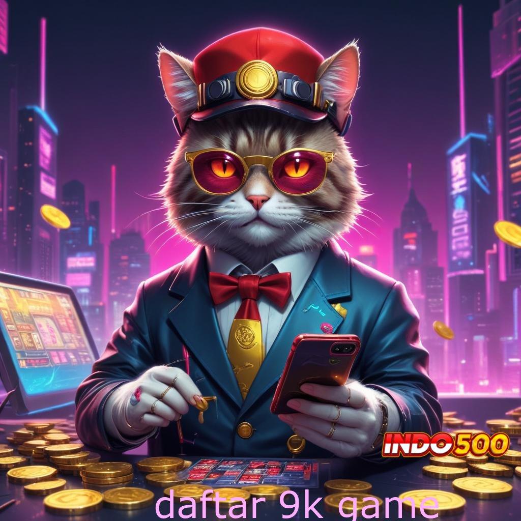 DAFTAR 9K GAME Unlock Hadiah Cheat Apk Slot 2025