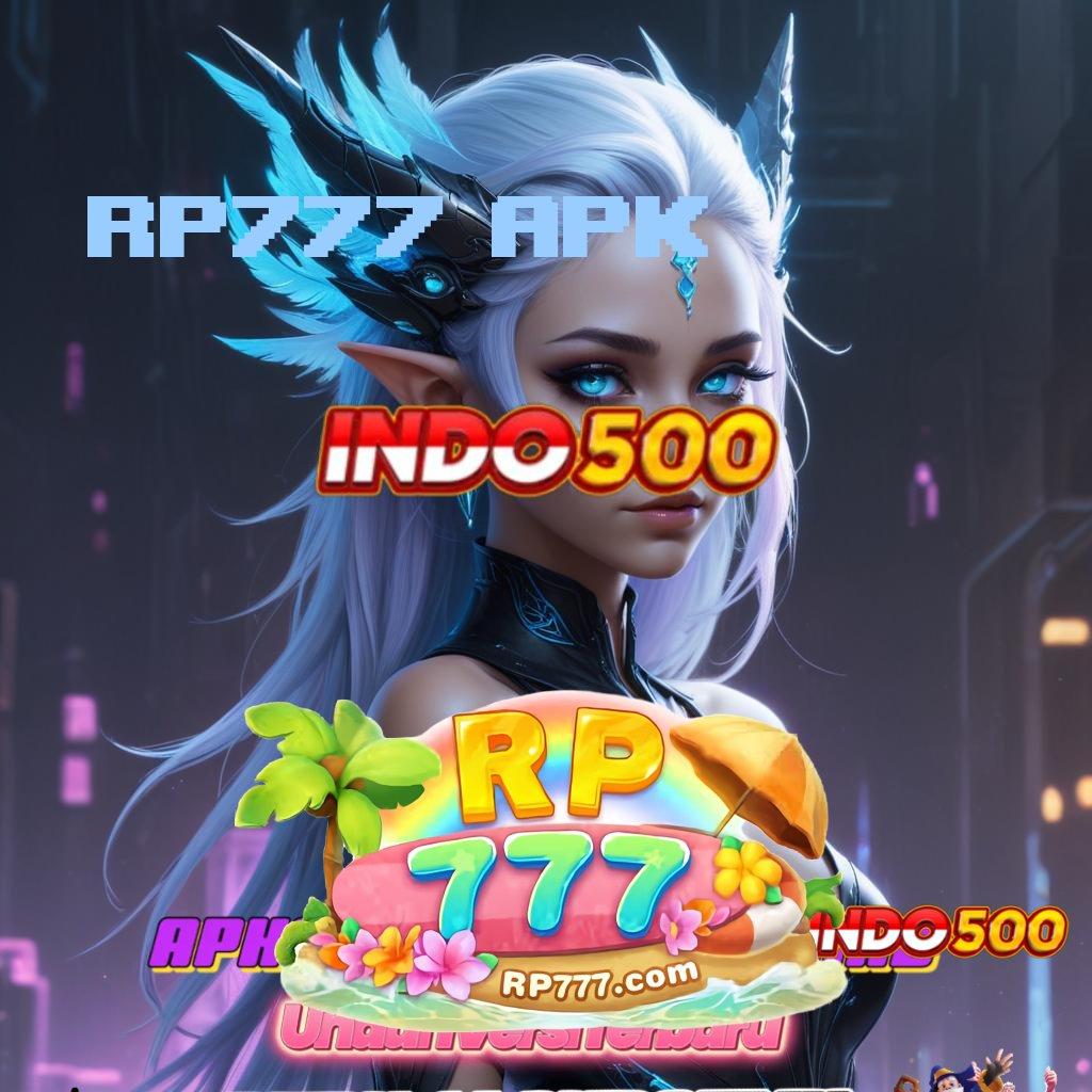 RP777 APK ✅ Pilih Sistem Baru Untuk Maxwin Hari Ini