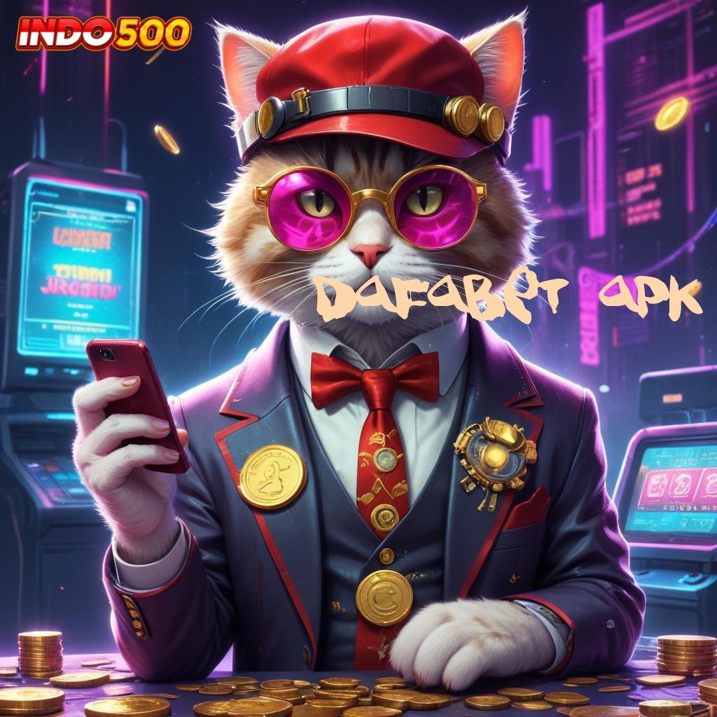 DAFABET APK 🔎 Slot Tanpa Batas Dengan Fitur Baru